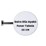 Daire Düz Ayaklı 45 cm Fener Tabela