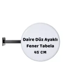 Daire Düz Ayaklı 45 cm Fener Tabela