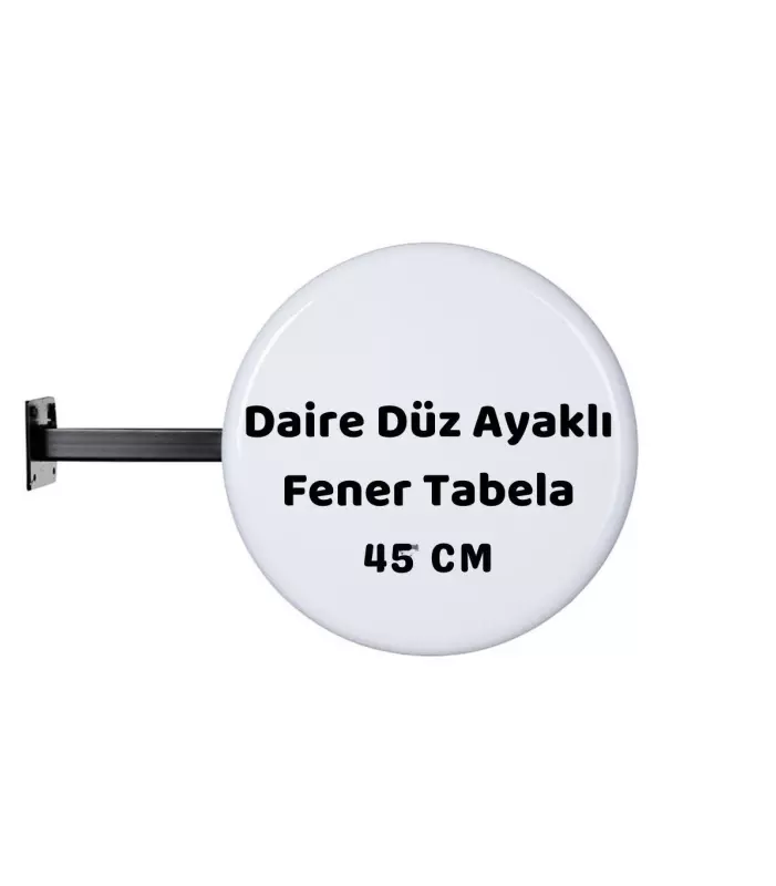 Daire Düz Ayaklı 45 cm Fener Tabela