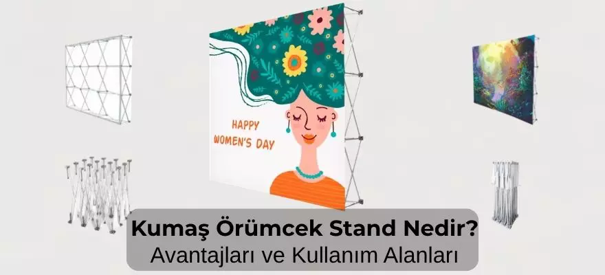 Kumaş Örümcek Stand Nedir? Avantajları ve Kullanım Alanları