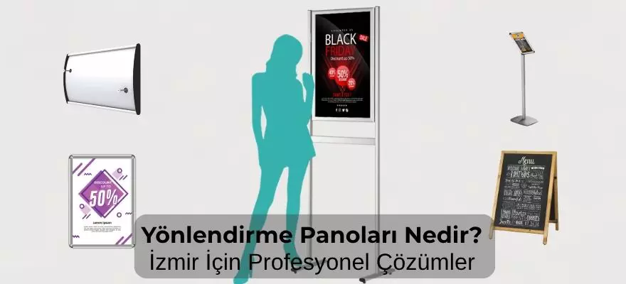 Yönlendirme Panoları Nedir? İzmir İçin Profesyonel Çözümler ve Detaylı Satın Alma Rehberi
